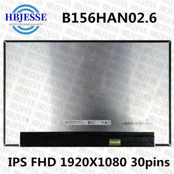 B156HAN02.6 B156HAN02.5 LP156WFC SPM1 подходит для NV156FHM-N4H NV156FHM-N4N V8.0 NV156FHM-N52 NV156FHM-N4L IPS EDP 30 контактов ЖК-экран